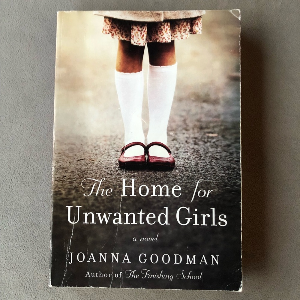 The Home for Unwanted Girls ~ Joanna Goodman ~ Paperback